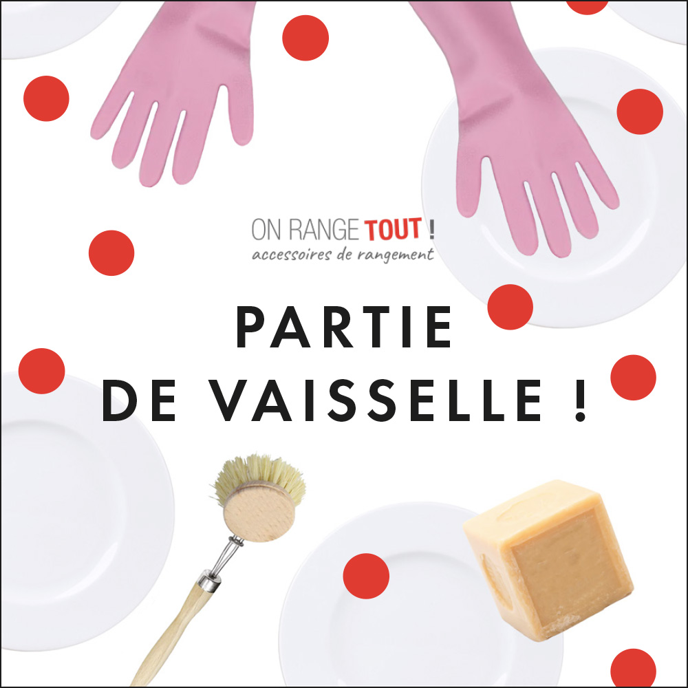 ON RANGE TOUT ! - Partie de Vaisselle !