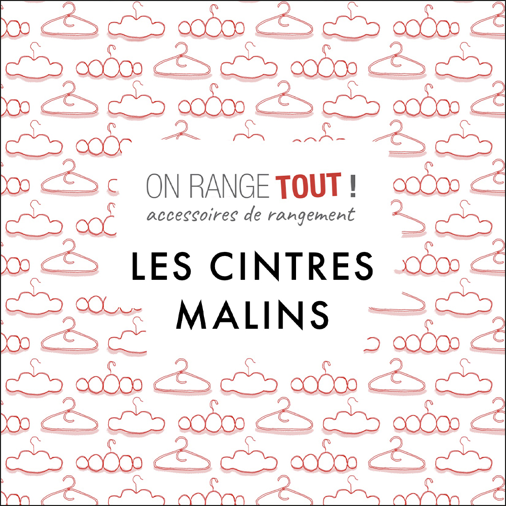 ON RANGE TOUT - Les Cintres malins