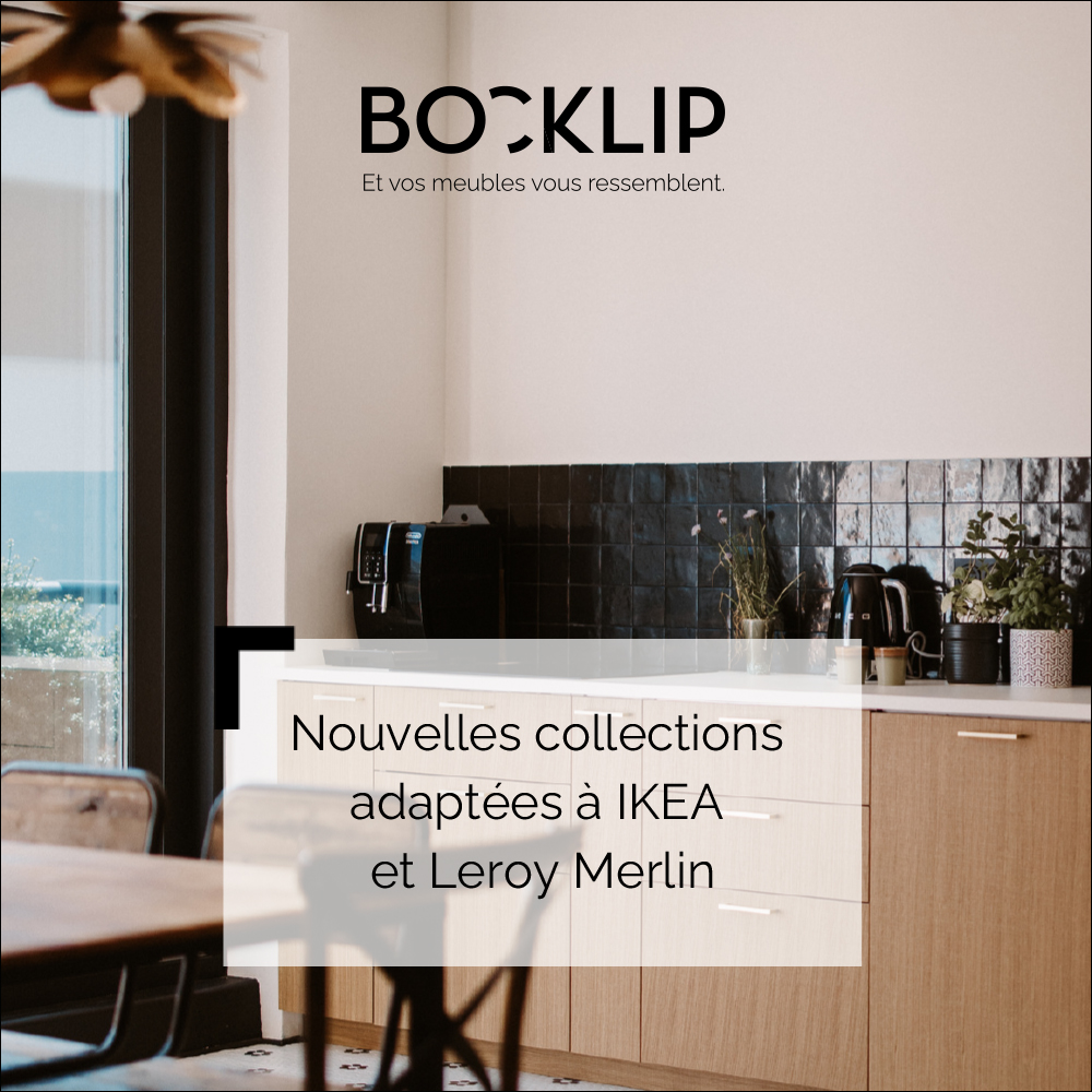 Bocklip - Nouvelles collections adaptées à IKEA et à Leroy Merlin